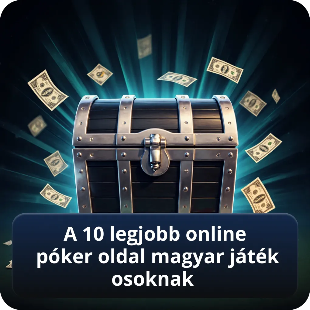 A 10 legjobb online póker oldal magyar játékosoknak