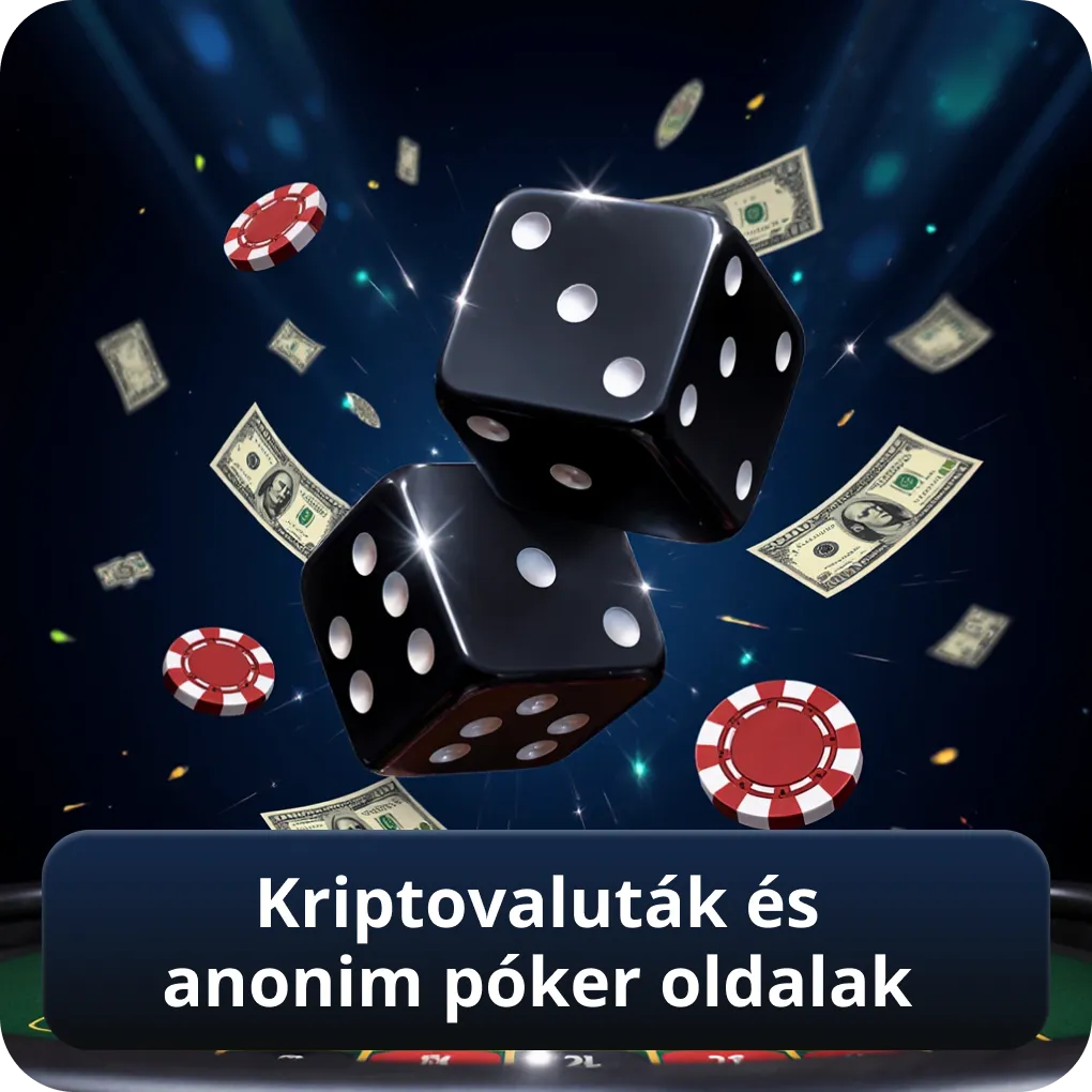Kriptovaluták és anonim póker oldalak