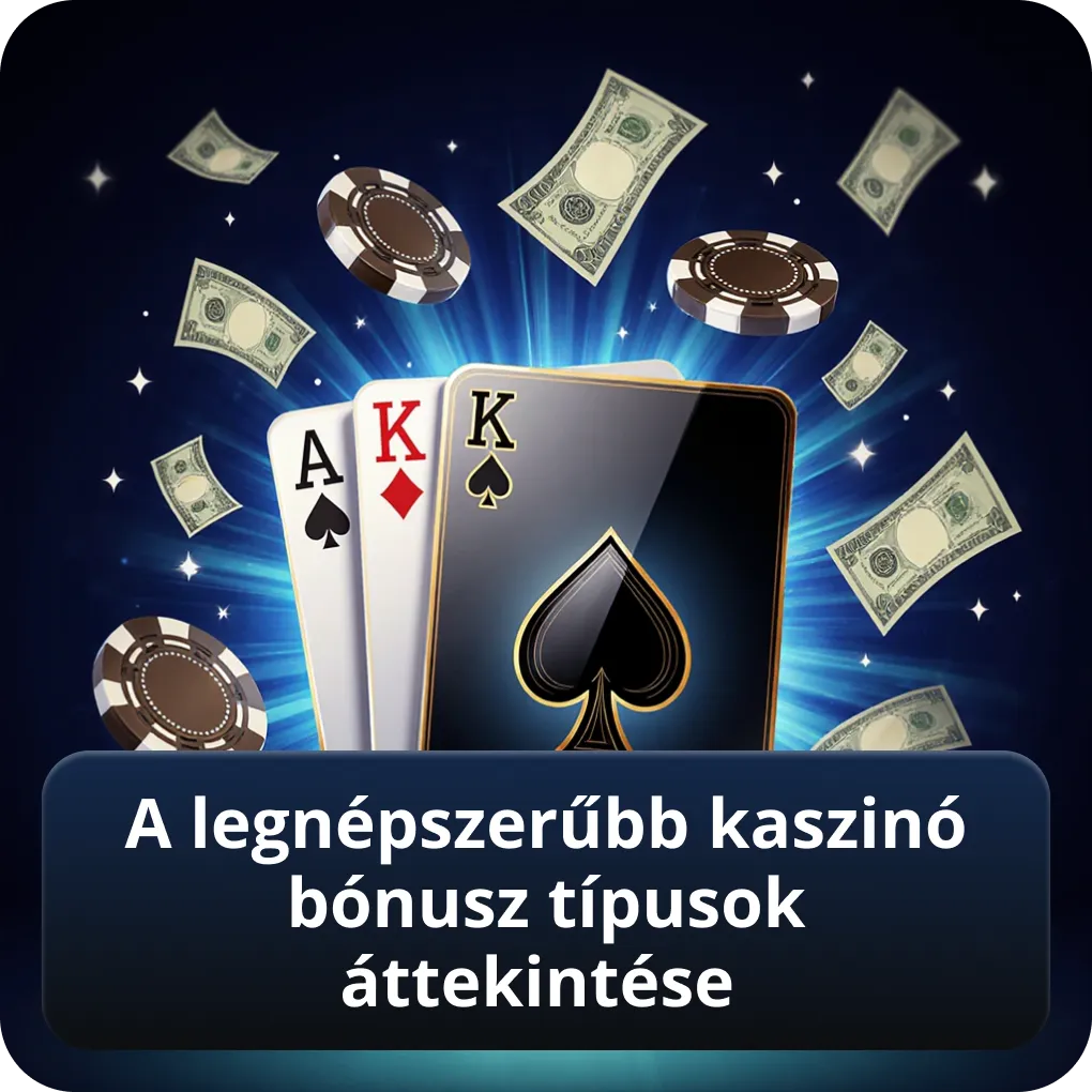 A legnépszerűbb kaszinó bónusz típusok áttekintése