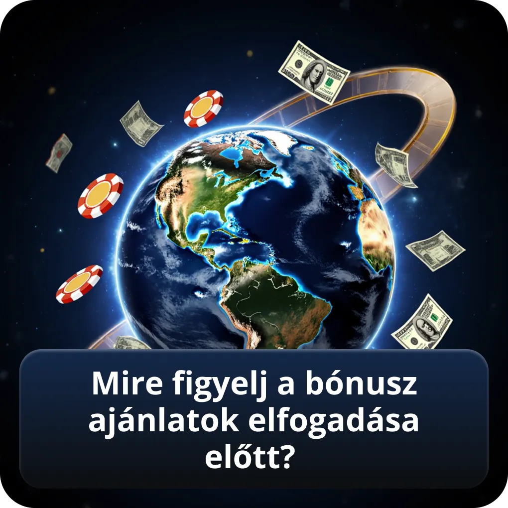 Mire figyelj a bónusz ajánlatok elfogadása előtt?